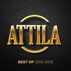 Attila Best of 2010-2015